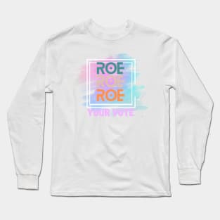 Pro Roe Long Sleeve T-Shirt